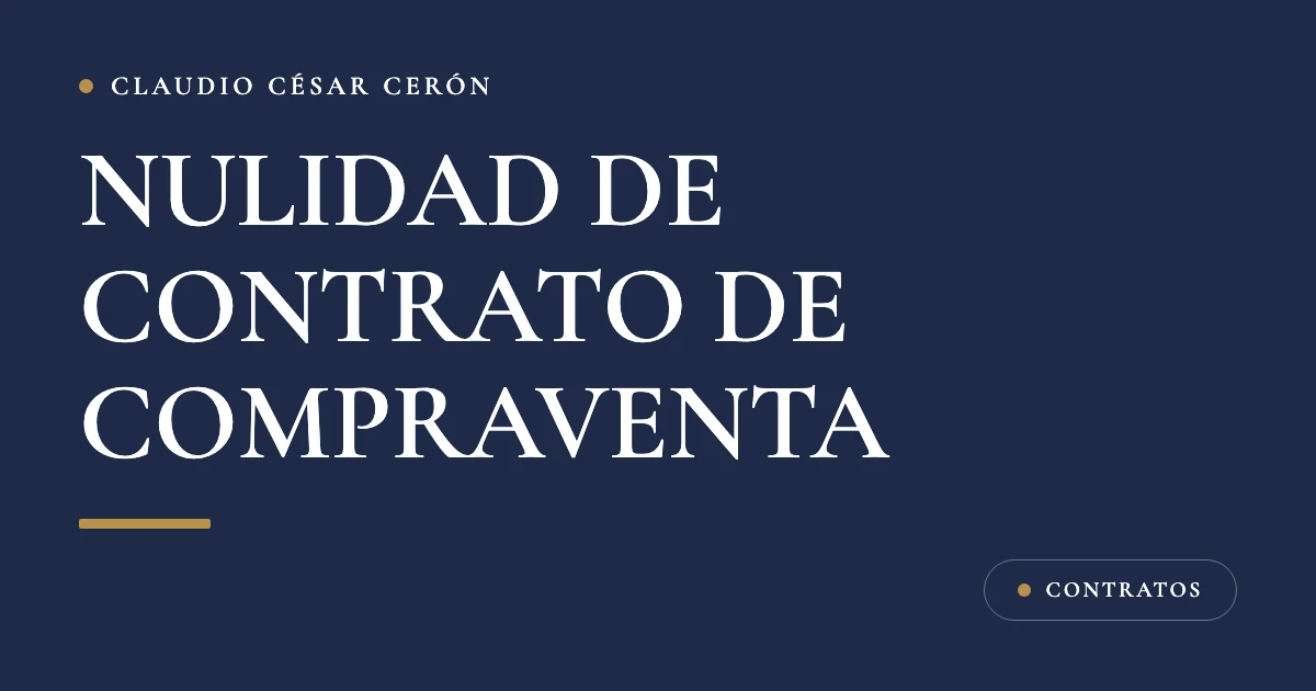 Tarjeta azul marino del despacho con el título Nulidad de contrato de compraventa: causas, quién la pide y en qué plazo