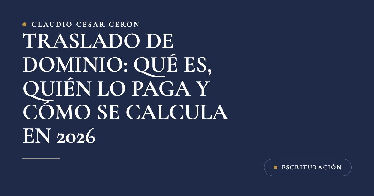 Tarjeta azul marino del despacho con el título Traslado de dominio: qué es, quién lo paga y cómo se calcula en 2026
